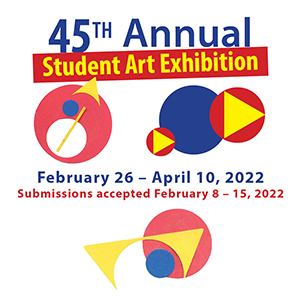 45th Annual Student Art Exhibition 2022
